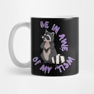 BE IN MY 'TISM Mug